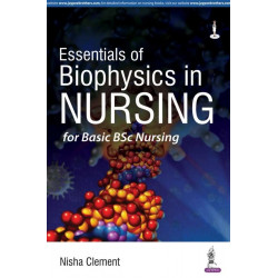 Essentials of Biophysics in Nursing for Basic BSc Nursing book by Clement Nisha