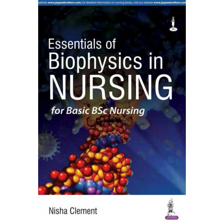 Essentials of Biophysics in Nursing for Basic BSc Nursing book by Clement Nisha