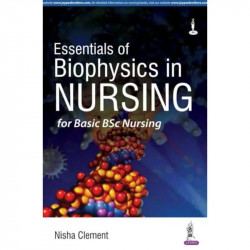 Essentials of Biophysics in Nursing for Basic BSc Nursing book by Clement Nisha - Back Cover