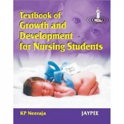 Textbook Of Growth And Development For Nursing Students book by Neeraja