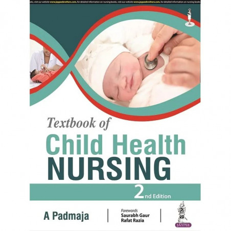 Textbook of Child Health Nursing, 2/E for BSc and MSc Nursing Students | INC Syllabus Pediatric Nursing Guide with IMNCI Str…