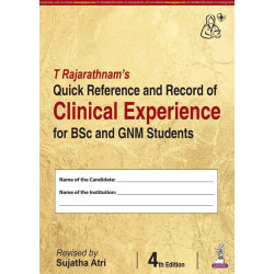 T Rajarathnam's Quick Reference and Record of Clinical Experience for BSc and GNM Students, 4/E | Clinical Diary and Ready R…