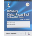 Midwifery Clinical Record Book for BSc and GNM Students book by BANAPPAGOUDAR SUDHARANI b