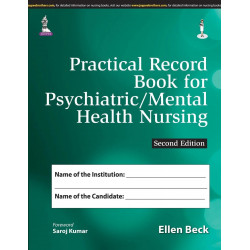 Practical Record Book for Psychiatric/ Mental Health Nursing, 2/E for BSc Nursing 6th & 7th Semesters | Clinical Logbook wit…