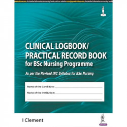 Clinical Logbook/Practical Record Book for BSc Nursing Programme by I. Clement | Complete Clinical Record Book as per Revise… -