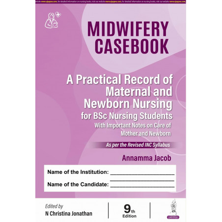 Midwifery Casebook, 9/E for BSc Nursing 6th and 7th Semesters | A Practical Record of Maternal and Newborn Nursing with 90 A…