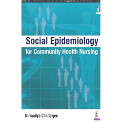 SOCIAL EPIDEMIOLOGY FOR COMMUNITY HEALTH NURSING book by Chatterjee Nirmallya - Back Cover