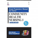 EXAM PREPARATORY MANUAL FOR NURSES COMMUNITY HEALTH NURSING I:AS PER INC SYLLABUS book by Abha Narwal, Honey Gangadharan