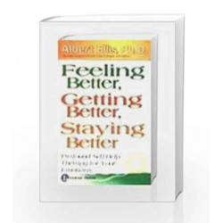 Feeling Better, Getting Better, Staying Better by Albert Ellis Book-9788178740157
