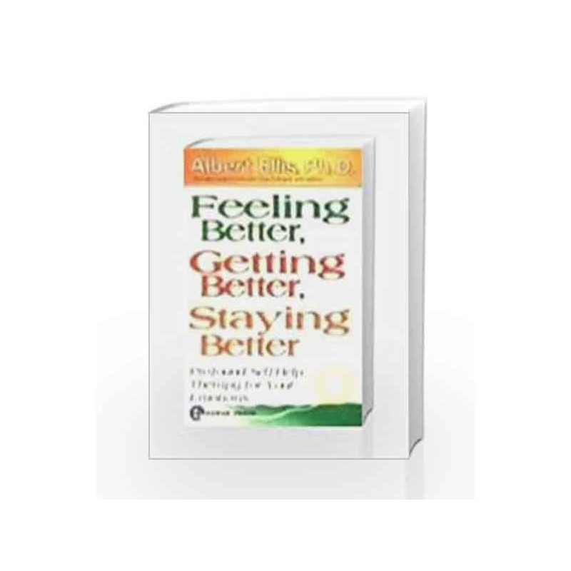 Feeling Better, Getting Better, Staying Better by Albert Ellis Book-9788178740157