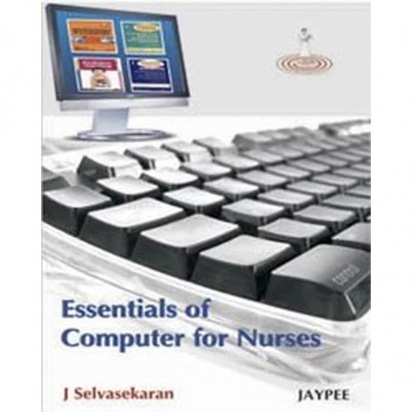 Essentials Of Computer For Nurses book by Selvasekaran