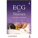 ECG FOR NURSES: FROM BASICS TO BEDSIDE book by Archith Boloor - Back Cover