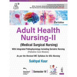 Adult Health Nursing-II (Medical Surgical Nursing), 2/E for BSc Nursing 4th Semester | With Integrated Pathophysiology, Geri…