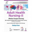 Adult Health Nursing-II (Medical Surgical Nursing), 2/E for BSc Nursing 4th Semester | With Integrated Pathophysiology, Geri… -