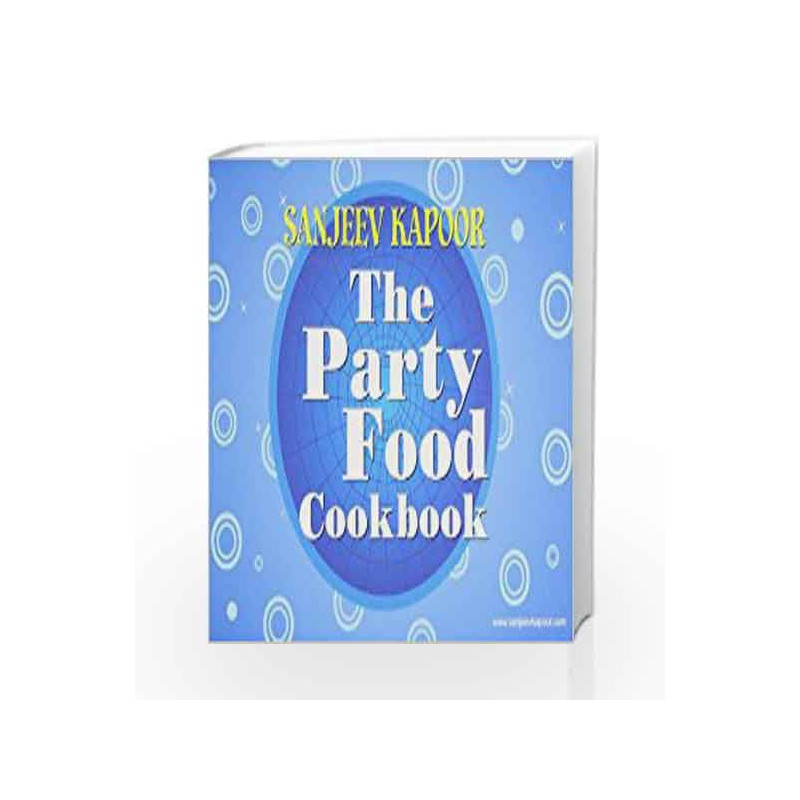 The Party Food Cookbook by Sanjeev Kapoor Book-9788179917602