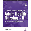 Clinical Record Book for Adult Health Nursing - II for BSc Nursing 4th Semester | Medical-Surgical Nursing Case Study, Asses… -