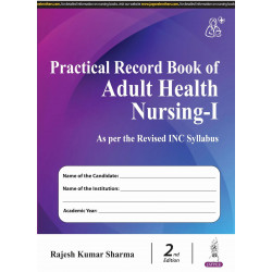 Practical Record Book of Adult Health Nursing-I, 2/E for BSc Nursing 3rd Semester | Case Study, Head-to-Toe Assessment, Vita…