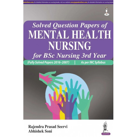 Solved Question Papers of Mental Health Nursing for BSc Nursing 3rd Year book by Seervi Rajendra Prasad