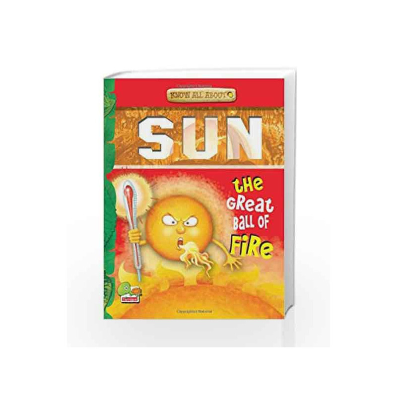 Sun: Key stage 2: The Great Ball of Fire! (Know All About) by Vijita Mukherjee Book-9788179931721