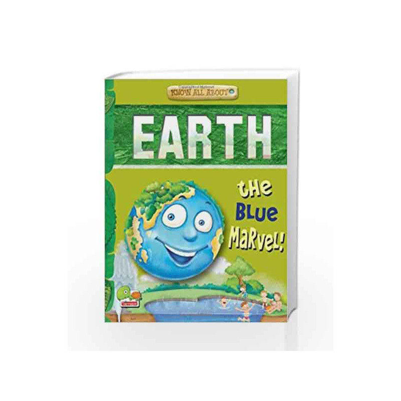 Earth: Key stage 2: The Blue Marvel! (Know All About) by Tripti Nainwal Book-9788179931776