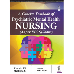 A Concise Textbook of Psychiatric Mental Health Nursing (As Per INC Syllabus) book by Visanth VS