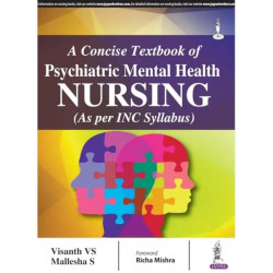 A Concise Textbook of Psychiatric Mental Health Nursing (As Per INC Syllabus) book by Visanth VS - Back Cover