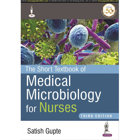 The Short Textbook of Medical Microbiology for Nurses, 3/E for BSc Nursing Students | Concise Bacteriology, Immunology, Viro…