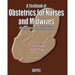 A TEXTBOOK OF OBST.FOR NURSES & MIDWIVES (PREG.& CHILD-BIRTH) book by Bhide
