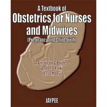 A TEXTBOOK OF OBST.FOR NURSES & MIDWIVES (PREG.& CHILD-BIRTH) book by Bhide