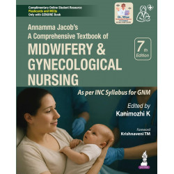 Annamma Jacob's A Comprehensive Textbook of Midwifery & Gynecological Nursing, 7/E for GNM, BSc and MSc Nursing Students | A…