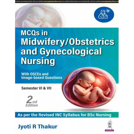 MCQS IN MIDWIFERY/OBSTETRICS AND GYNECOLOGICAL NURSING (WITH OSCES AND IMAGE BASED QUESTIONS) book by Jyoti R Thakur