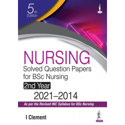 Nursing Solved Question Papers for BSc Nursing 2nd Year (2021-2014) book by I Clement