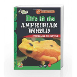 Life in the Amphibian World: Key stage 2 (Endangered) by Madhu Singh Sirohi Book-9788179931950