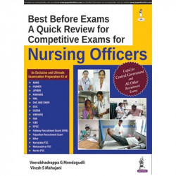 BEST BEFORE EXAMS A QUICK REVIEW FOR COMPETITIVE EXAMS FOR NURSING OFFICERS book by Veerabhadrappa G Mendagudli, Viresh S Ma…