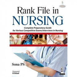 RANK FILE IN NURSING COMPLETE PREPARATORY GUIDE FOR VARIOUS COMPETITIVE EXAMS/INTERVIEWS IN NURSING book by Sona Ps