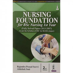 Nursing Foundation for BSc Nursing 1st Year (Fully Solved Papers for 2015-2007) book by SEERVI RAJENDRA PRASAD - Back Cover