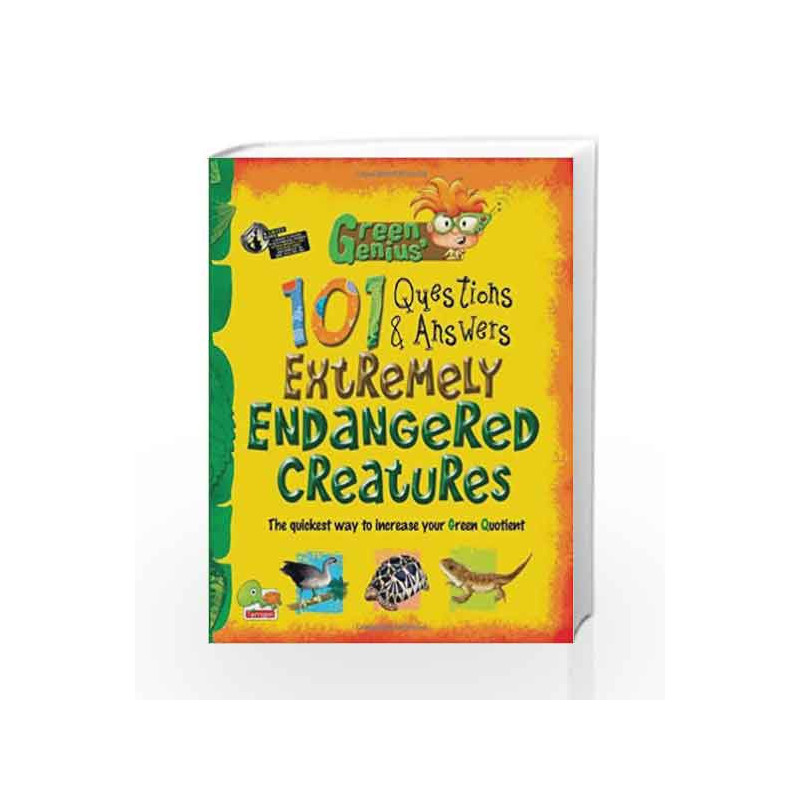 Extremely Endangered Creatures: Key stage 3 (Green Genius\'s 101 Questions and Answers) by Madhu Singh Sirohi Book-9788179932070