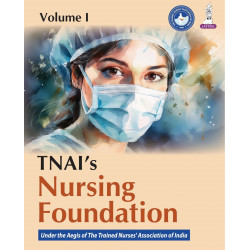 TNAI's Nursing Foundation (Vol-I) for BSc Nursing 1st Year Students | Fundamentals of Nursing Textbook as per INC Syllabus |…