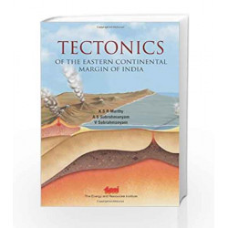 Tectonics of the Eastern Continental Margin of India by K. S. R. Murthy Book-9788179934081