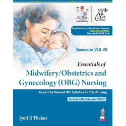 Essentials of Midwifery/Obstetrics and Gynecology (OBG) Nursing for BSc Nursing 6th & 7th Semesters | As per Revised INC Com…