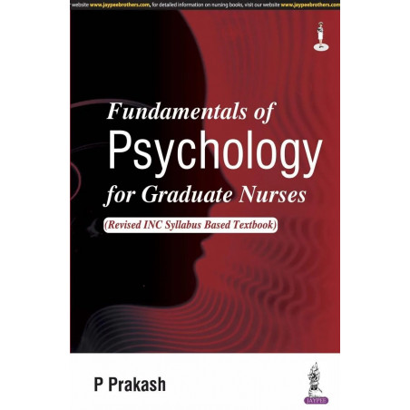 FUNDAMENTALS OF PSYCHOLOGY FOR GRADUATE NURSES (REVISED INC SYLLABUS BASED TEXTBOOK) book by Prakash P