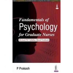 FUNDAMENTALS OF PSYCHOLOGY FOR GRADUATE NURSES (REVISED INC SYLLABUS BASED TEXTBOOK) book by Prakash P - Back Cover