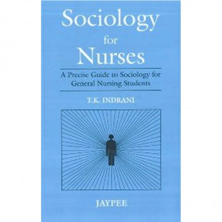 Sociology For Nurses: A Precise Guide to Sociology for General Nursing Students book by Indrani