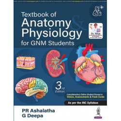 Textbook of Anatomy & Physiology for GNM Students, 3/E | As per INC Syllabus | Diagrams, Dissection Photographs, Memory Jogg…