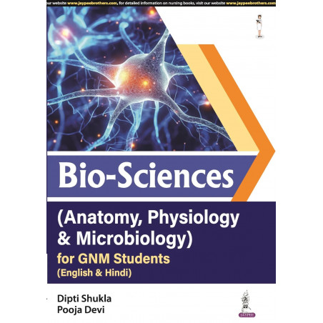 BIO-SCIENCES (ANATOMY, PHYSIOLOGY & MICROBIOLOGY) FOR GNM STUDENTS (ENGLISH & HINDI) book by Dipti Shukla, Pooja Devi