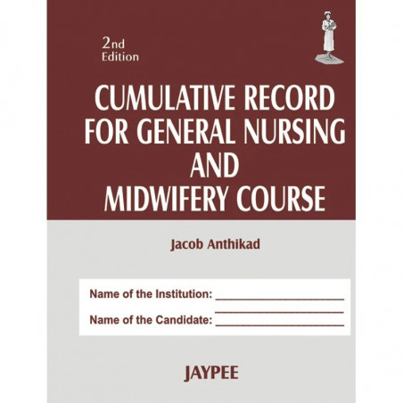 CUMULATIVE RECORD FOR GENERAL NURSING AND MIDWIFERY COURSE book by Anthikad Jacob