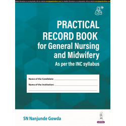 PRACTICAL RECORD BOOK FOR GENERAL NURSING AND MIDWIFERY (AS PER THE INC SYLLABUS) book by SN NANJUNDE GOWDA