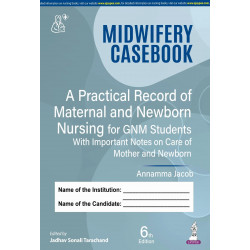 Midwifery Casebook, 6/E: A Practical Record of Maternal and Newborn Nursing for GNM Students | Clinical Logbook as per Revis…