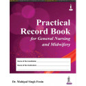 PRACTICAL RECORD BOOK FOR GENERAL NURSING AND MIDWIFERY book by Fenin Mahipal Singh