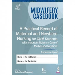 Midwifery Casebook, 6/E: A Practical Record of Maternal and Newborn Nursing for GNM Students | Clinical Logbook as per Revis… -